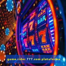 game.rider 777.com plataforma